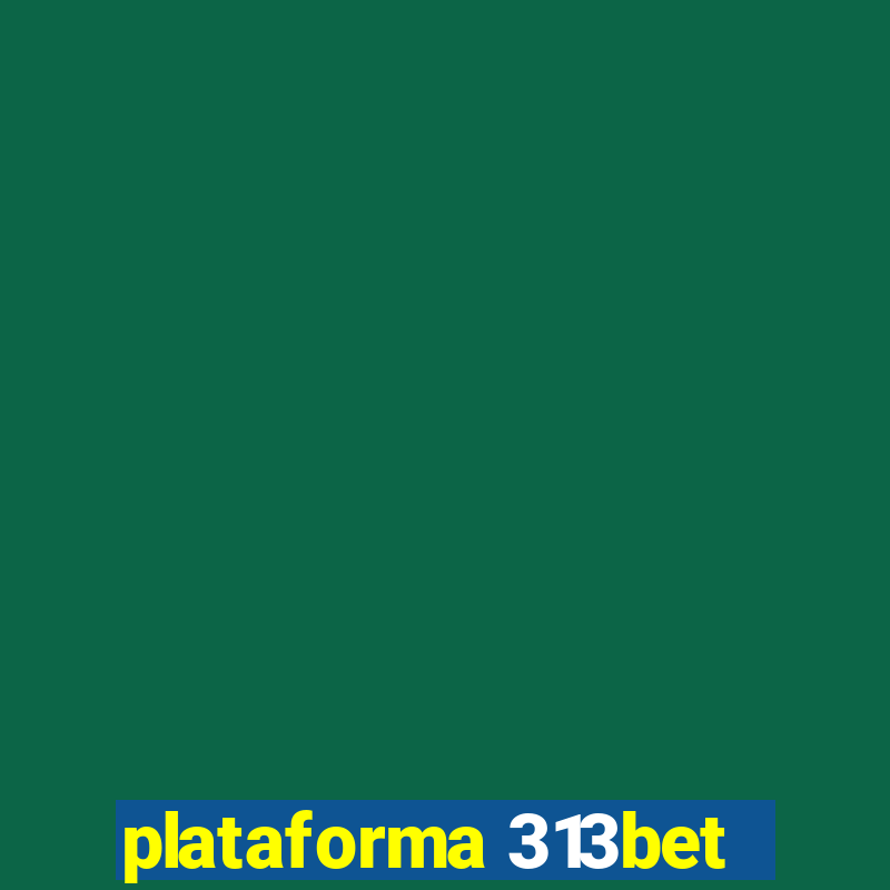 plataforma 313bet